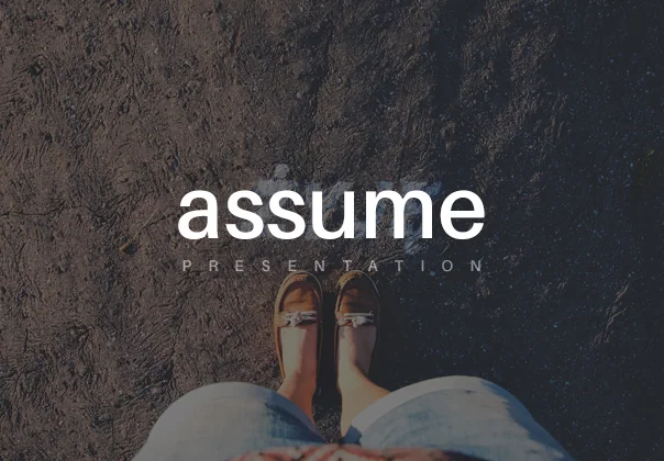 Assume Presentation